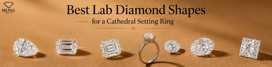 Best Lab Diamond Shapes for a Cathedral Setting Ring featuring a solitaire cathedral engagement ring surrounded by various loose lab grown diamond cuts like round, oval, emerald, pear, radiant, and princess.