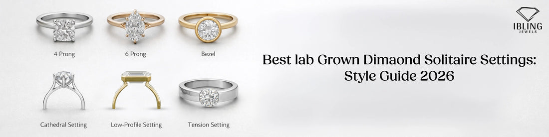 Best lab grown diamond solitaire settings 2026 featuring 4 prong, 6 prong, bezel, cathedral, low profile and tension engagement rings