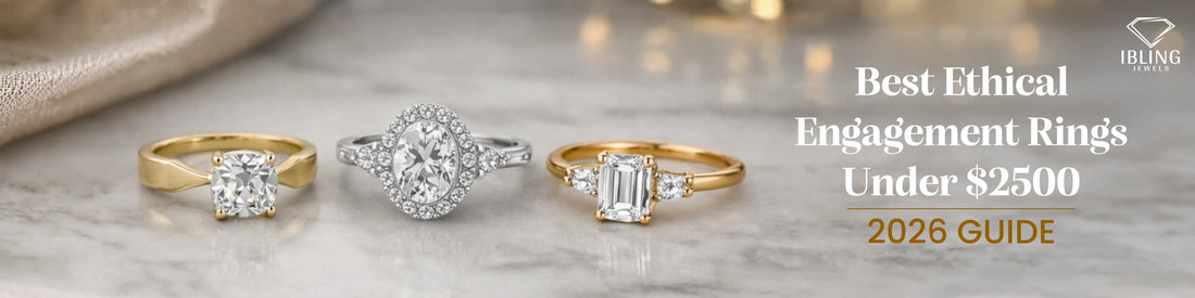 Best ethical engagement rings under $2500: 2026 Guide by IBLING Jewels. Oval & Emerald cut rings.