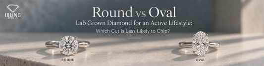Round vs oval lab grown diamond engagement rings comparing chip resistance for an active lifestyle.