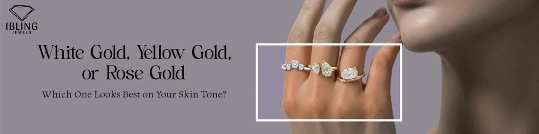 White gold vs yellow gold vs rose gold rings on different skin tones guide featuring 3 stone bezel set ring, toi et moi engagement ring and oval diamond curved ring.